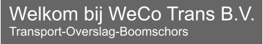 Welkom bij WeCo Trans B.V. Transport-Overslag-Boomschors